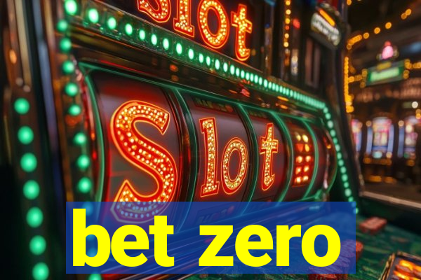 bet zero